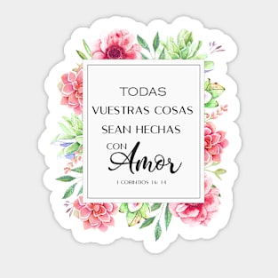 Todas vuestras cosas sean hechas con amor, corintios 16 Sticker